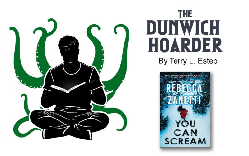 The Dunwich Hoarder: The race is on to stop a killer in Rebecca Zanetti’s ‘You Can Scream’